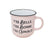 Tasse t'es belle, t'es bonne, t'es capable